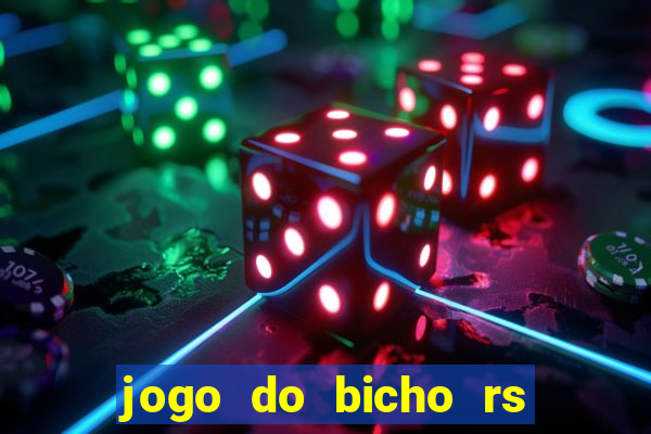 jogo do bicho rs resultado certo de hoje 14h 18h rs consulta